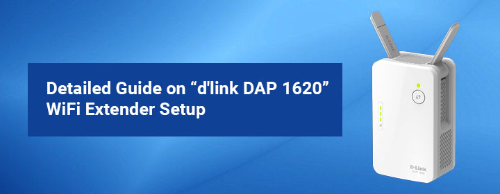 Detailed Guide on d'link DAP 1620WiFi Extender