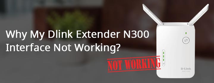 Dlink Extender N300 interface not working